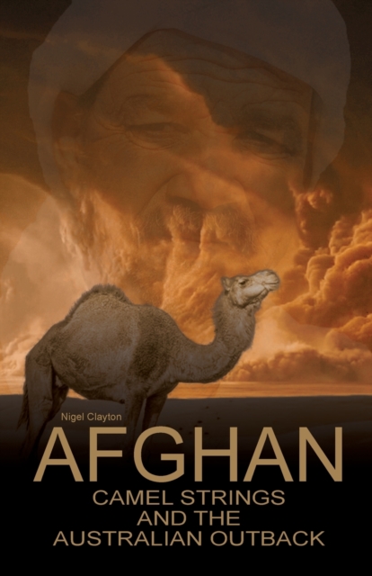 Afghan Camel Strings and the Australian Outback, Paperback / softback Book