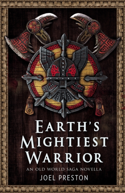 Earth's Mightiest Warrior : An Old World Saga Novella, Paperback / softback Book