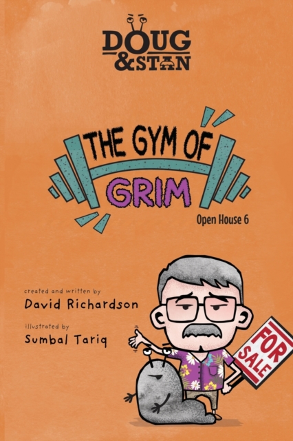 Doug & Stan - The Gym of Grim : Open House 6, Paperback / softback Book