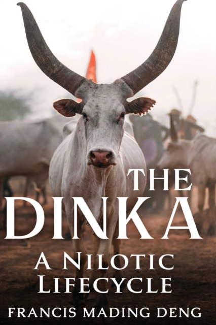 The Dinka A Nilotic of Lifecyle, Paperback / softback Book