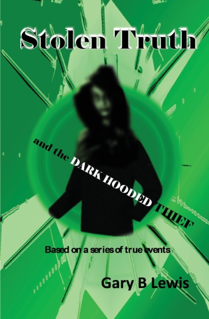 Stolen Truth and the Dark-hooded Thief, Paperback / softback Book