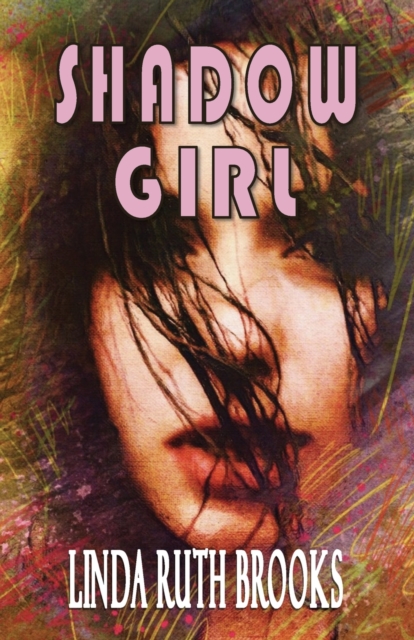 Shadow Girl : Voices out of Silence, Paperback / softback Book