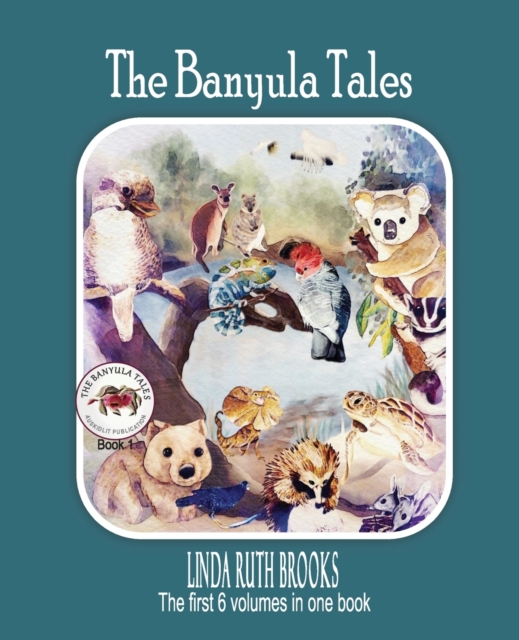 The Banyula Tales : Australian bush animals, Paperback / softback Book