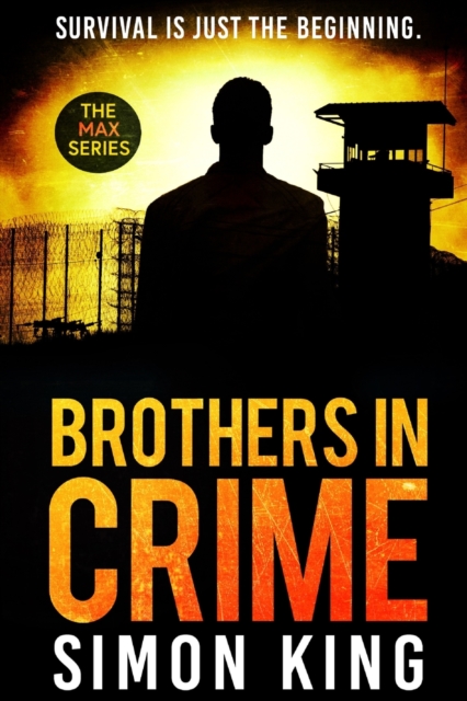 Brothers in Crime : Survival is just the beginning, Paperback / softback Book