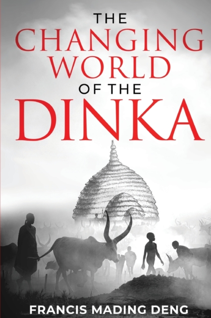 The Changing World of the Dinka, Paperback / softback Book