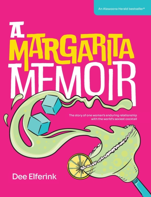 A Margarita Memoir : The story of one woman's enduring relationship with the world's sexiest cocktail, Hardback Book