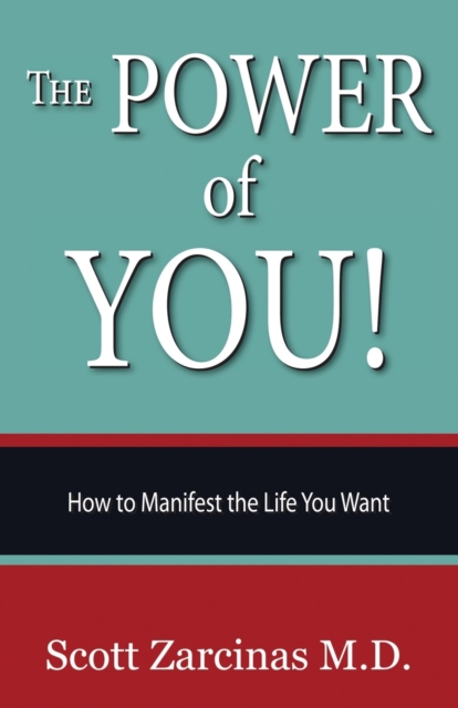 The Power of YOU! : How to Manifest the Life You Want, Paperback / softback Book