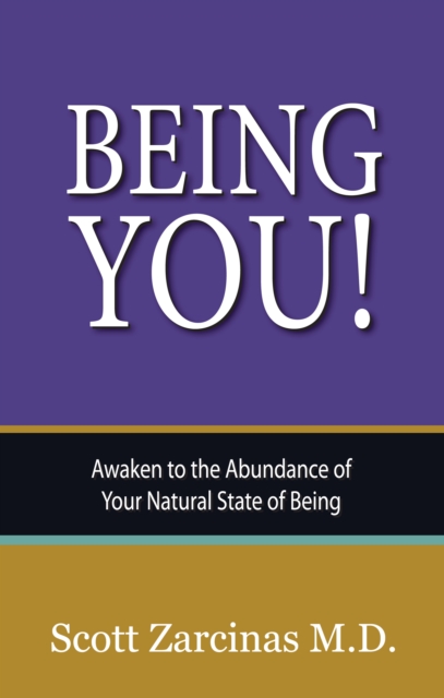 Being YOU! : Awaken to the Abundance of Your Natural State of Being, EPUB eBook