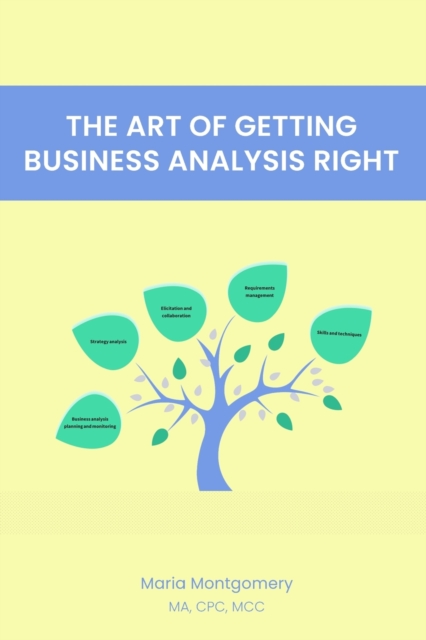 The Art of Getting Business Analysis Right, Paperback / softback Book