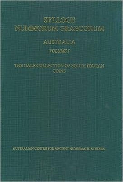 Sylloge Nummorum Graecorum, Australia I, Australian Centre for Ancient Numismatic Studies. The Gale Collection of South Italian Coins, Hardback Book