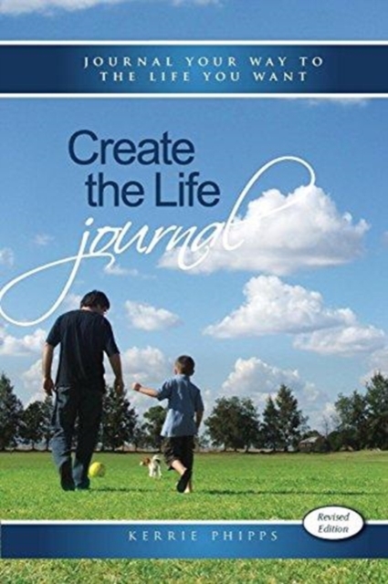 Create the Life Journal : Journal Your Way to the Life You Want, Paperback / softback Book