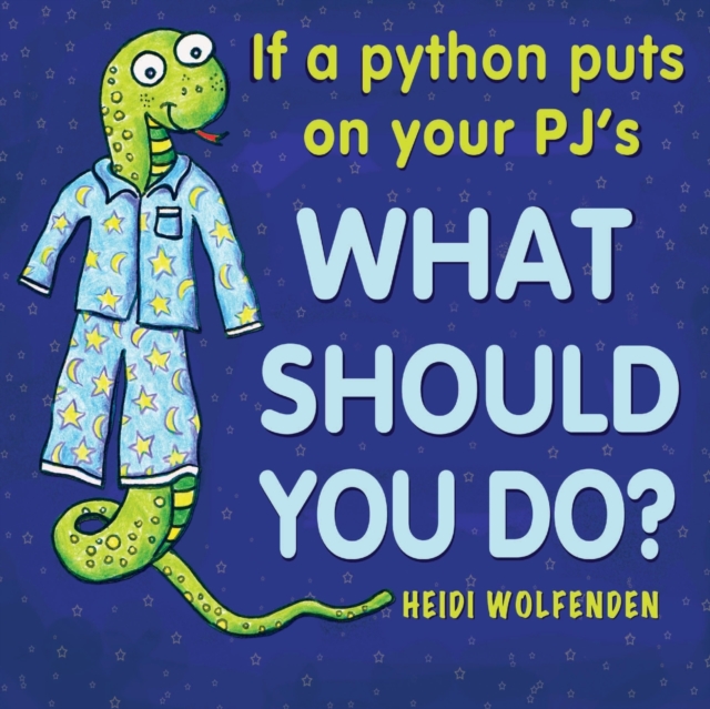 If a Python Puts on Your Pj's What Should You Do?, Paperback / softback Book