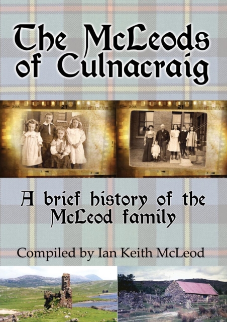 The McLeods of Culnacraig : A brief history of the McLeod family, Paperback / softback Book