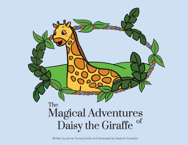 The Magical Adventures of Daisy the Giraffe : The Magical Adventures of Daisy the Giraffe, Paperback / softback Book