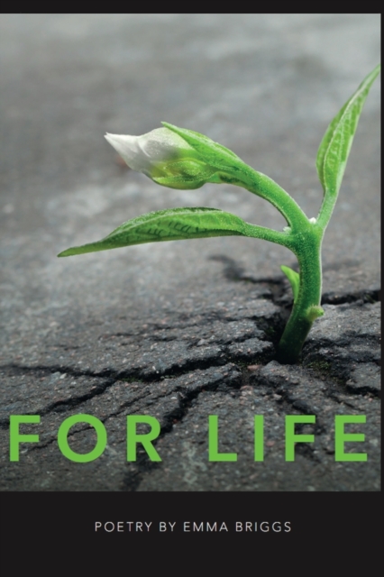 For Life : Poetry by Emma Briggs, Paperback / softback Book