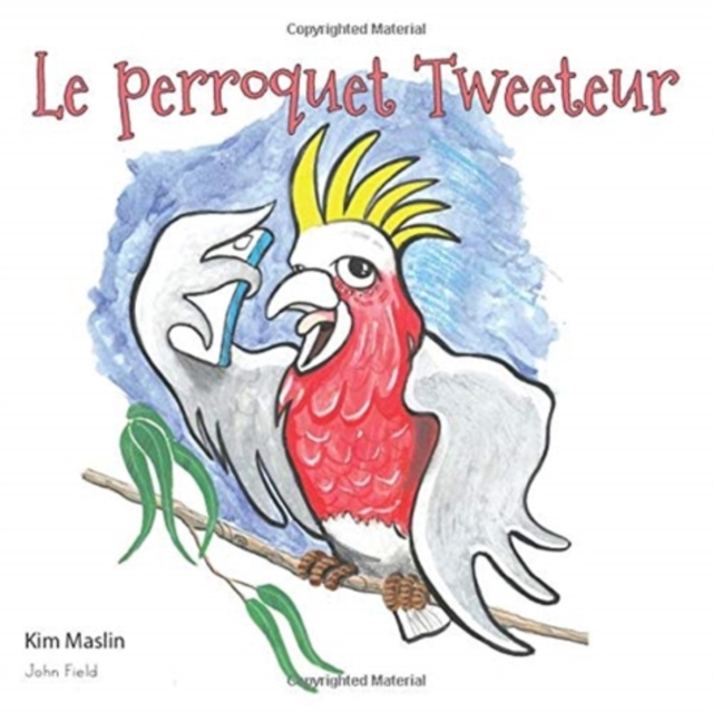 Le Perroquet Tweeteur, Paperback / softback Book