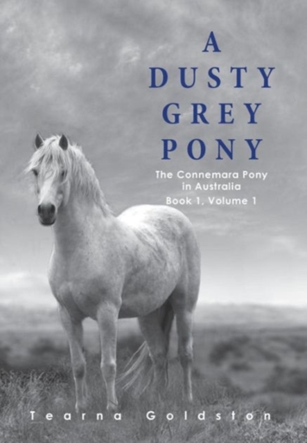 A Dusty Grey Pony Book 1 Volume 1, Hardback Book