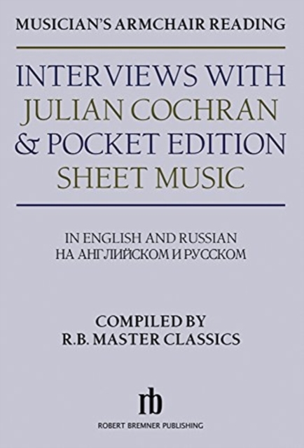 Musician's Armchair Reading : Interviews With Julian Cochran & Pocket Edition Sheet Music, Hardback Book