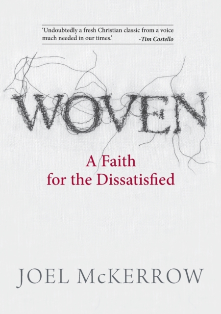 Woven : A Faith for the Dissatisfied, Paperback / softback Book