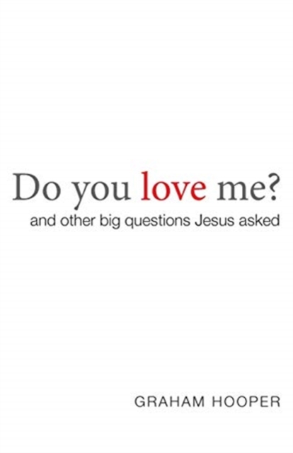 Do you love me? : and other big questions Jesus asked, Paperback / softback Book