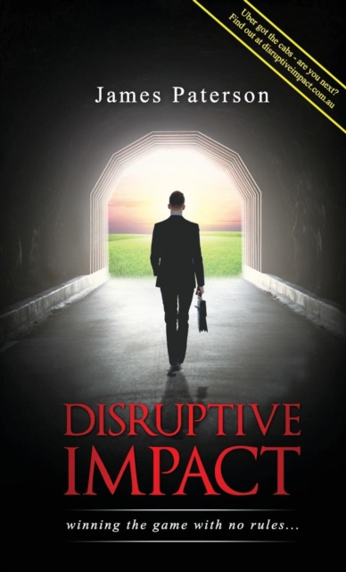 Disruptive Impact : - Winning the Game with No Rules..., Hardback Book