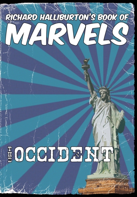 Richard Halliburton's Book of Marvels : The Occident, Paperback / softback Book