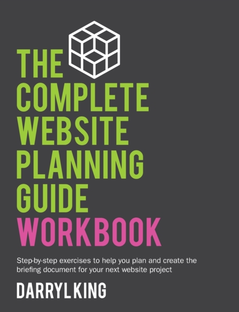 The Complete Website Planning Guide Workbook, Hardback Book