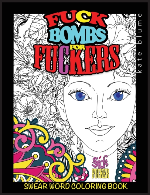 Swear Word Coloring Book : Fuck-Bombs for Fuckers, Paperback / softback Book