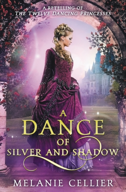 A Dance of Silver and Shadow : A Retelling of The Twelve Dancing Princesses, Paperback / softback Book