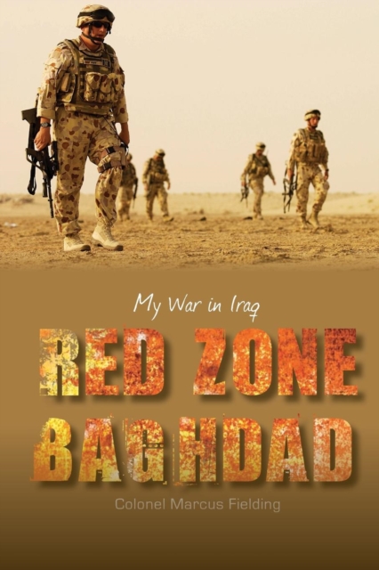Red Zone Baghdad : My War in Iraq, Paperback / softback Book