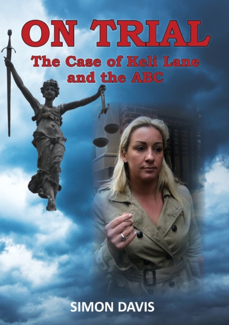 On Trial : The Case of Keli Lane and the ABC, Paperback / softback Book