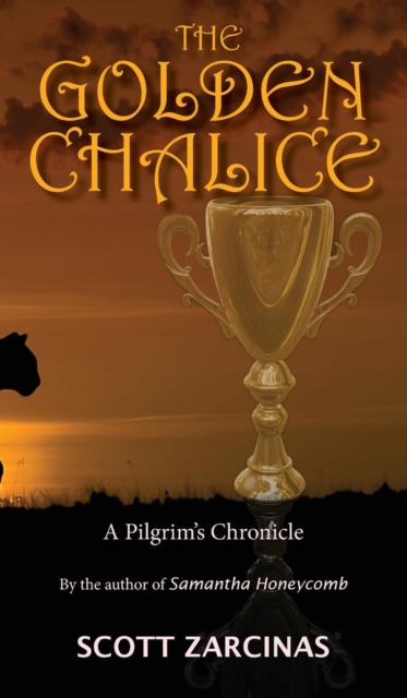 The Golden Chalice : The Pilgrim Chronicles Book 2, Hardback Book