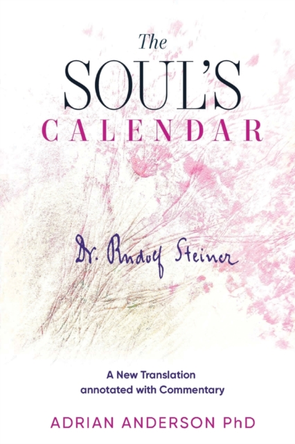 The Soul's Calendar : A New Translation Annotated with Commentary, Paperback / softback Book