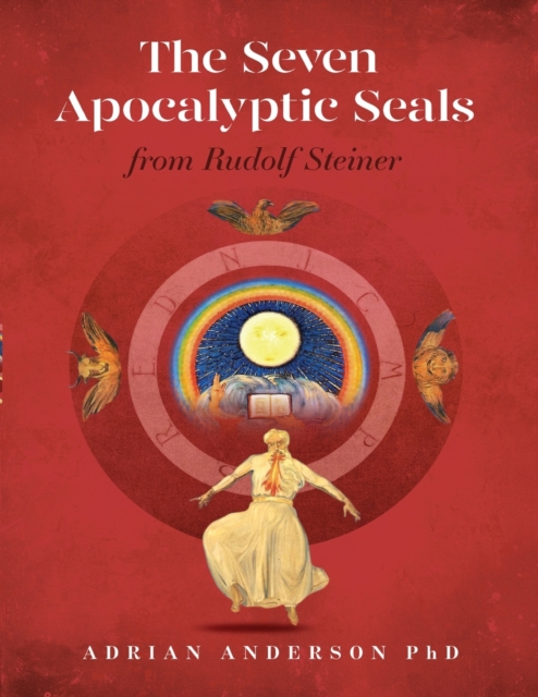 The Seven Apocalyptic Seals : From Rudolf Steiner, Paperback / softback Book