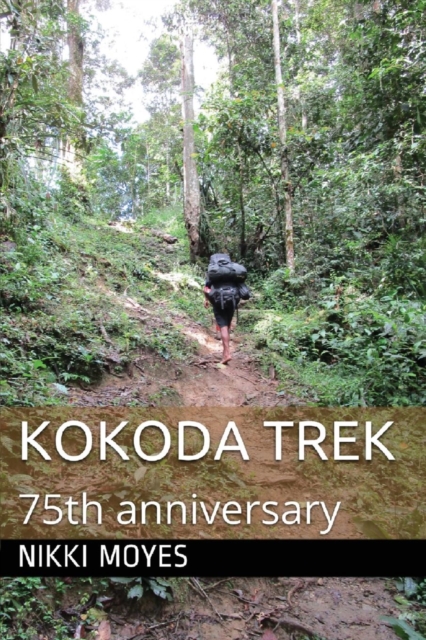Kokoda Trek : 75th Anniversary, Paperback / softback Book