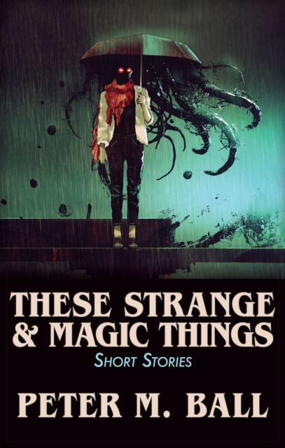 These Strange & Magic Things: Short Stories, EA Book