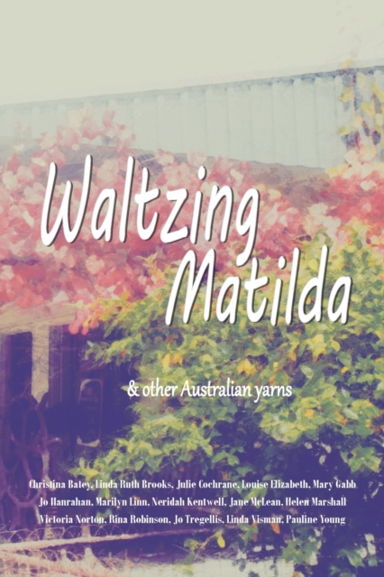 Waltzing Matilda : ...and Other Australian Yarns, Paperback / softback Book