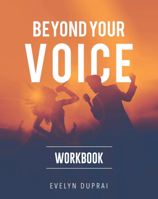 Beyond Your Voice Workbook, Paperback / softback Book