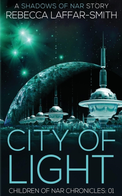 City of Light : Children of Nar Chronicles, Paperback / softback Book