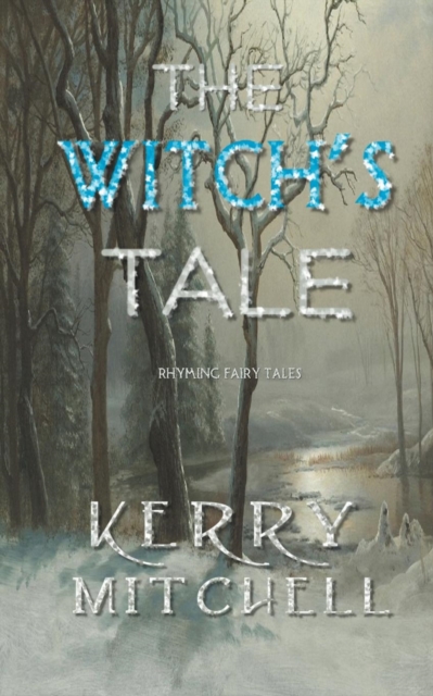 The Witch's Tale : Rhyming Fairy Tales, Paperback / softback Book