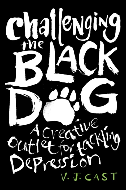 Challenging the Black Dog : A Creative Outlet for Tackling Depression, Paperback / softback Book