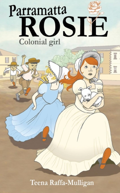 Parramatta Rosie Colonial Girl, Paperback / softback Book