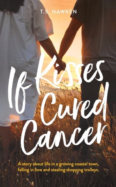 If Kisses Cured Cancer, Paperback / softback Book