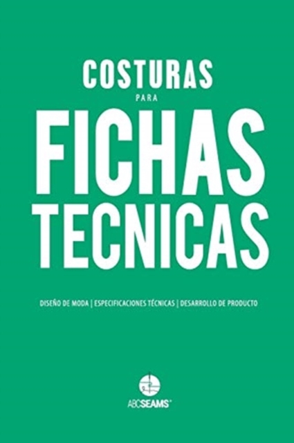 Costuras para Fichas Tecnicas : Guia Visual para Produccion de Indumentaria, Paperback / softback Book