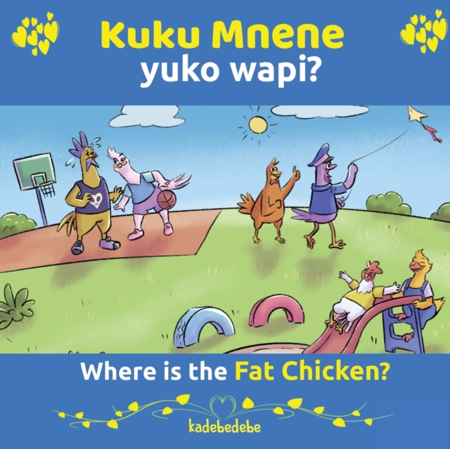Kuku Mnene Yuko Wapi - Where Is The Fat Chicken, Paperback / softback Book