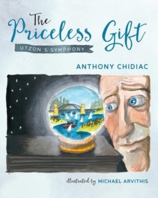 The Priceless Gift : Utzon's Symphony, Paperback / softback Book