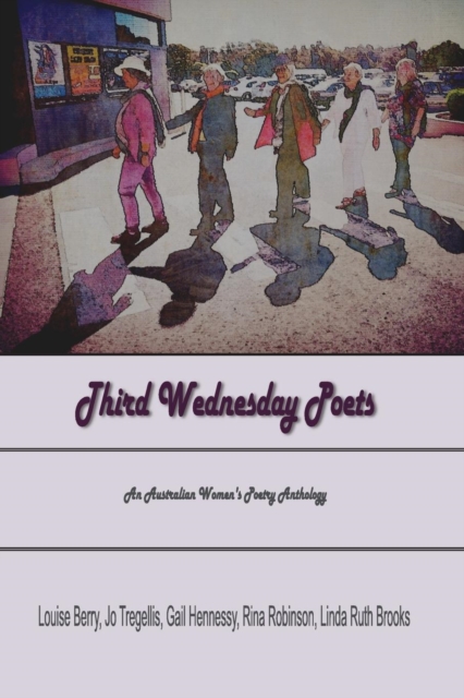 Third Wednesday Poets : An Australian Women's Poetry Anthology, Paperback / softback Book