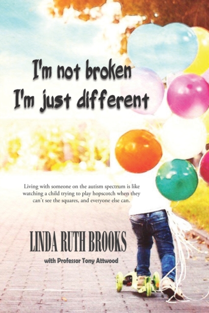 I'm not broken, I'm just different & Wings to fly : Living with Asperger's Syndrome, Paperback / softback Book
