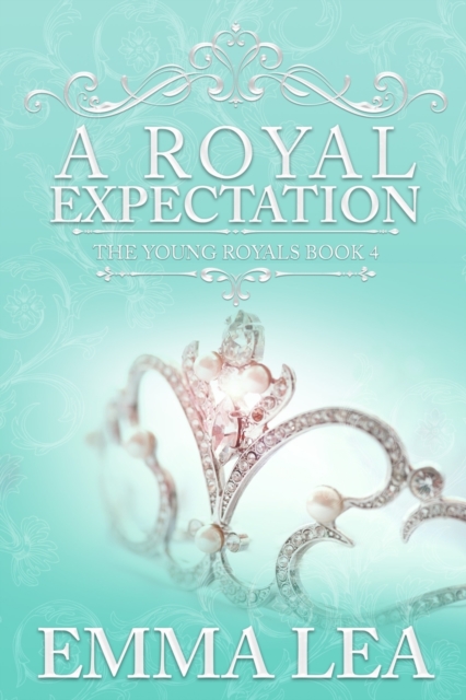A Royal Expectation : The Young Royals Book 4, Paperback / softback Book