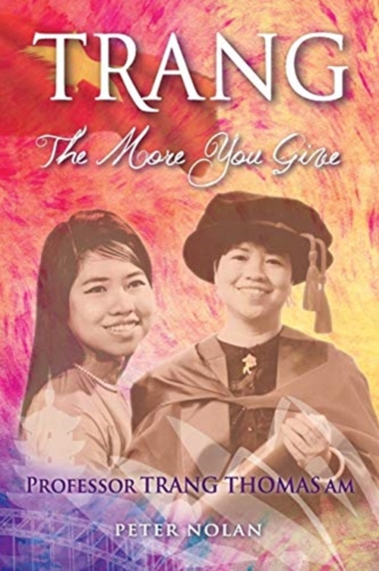 Trang : The More You Give, Paperback / softback Book